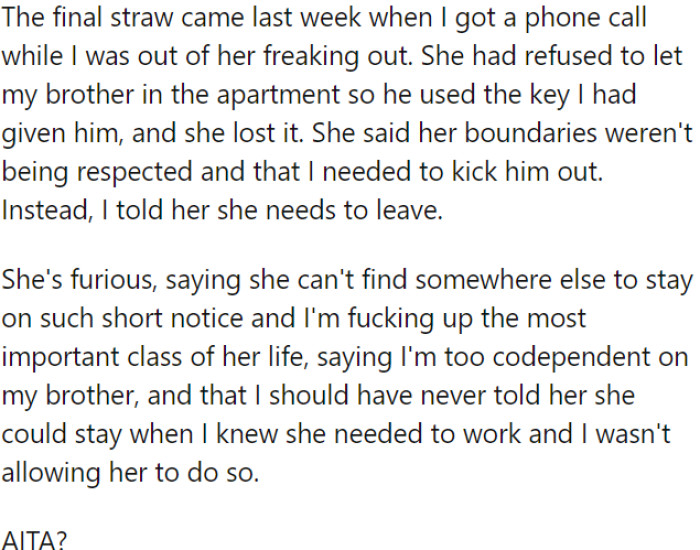 The breaking point was when OP's girlfriend refused to let OP's brother into the apartment.