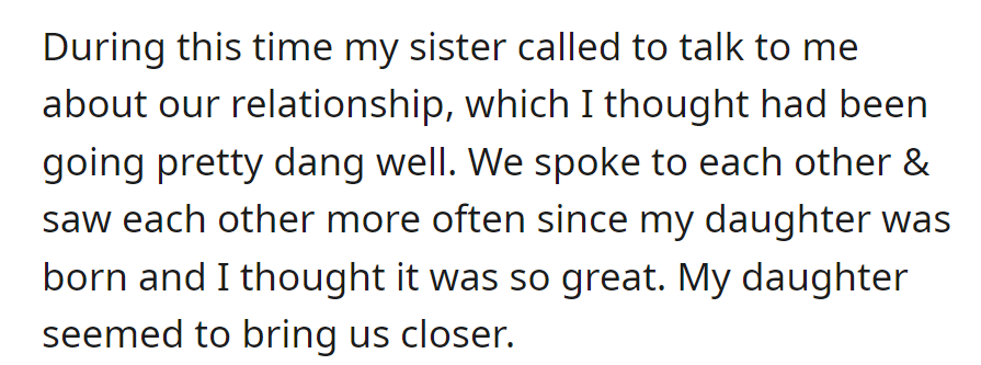 Sister called, expressing concerns about their relationship, contrary to the OP's positive perception since the birth of her daughter.