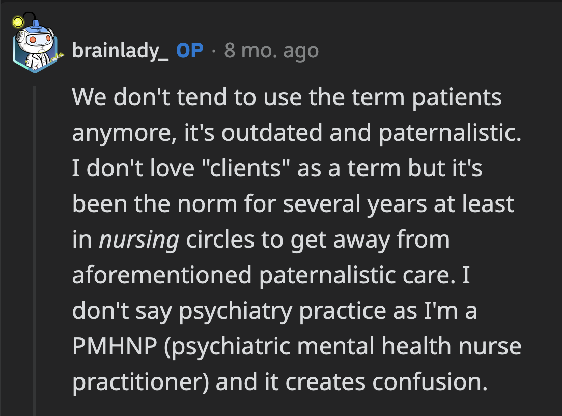OP clarified that she is a psychiatric mental health nurse practitioner with her own practice. In another comment, she shared that her clients are children. It's an added layer of awfulness to A's suggestion.