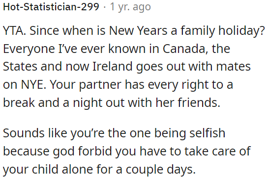 It seems OP is being selfish for not wanting to take care of his child alone for a couple of days.