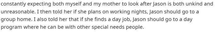 He explained to her how unfair it was that she was expecting him to watch her son all the time and gave her other suggestions for care.