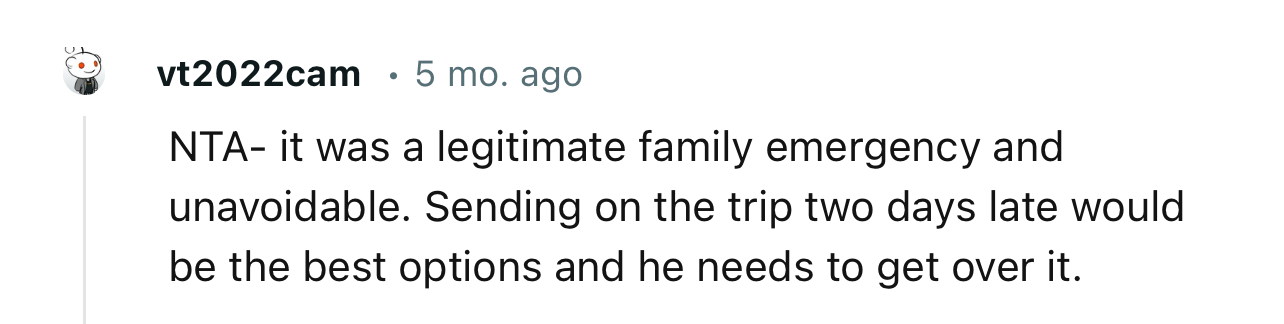 “NTA - It Was a Legitimate Family Emergency and Unavoidable.”