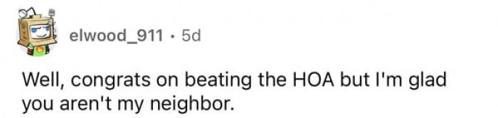 This Redditor is glad the OP isn't a neighbor