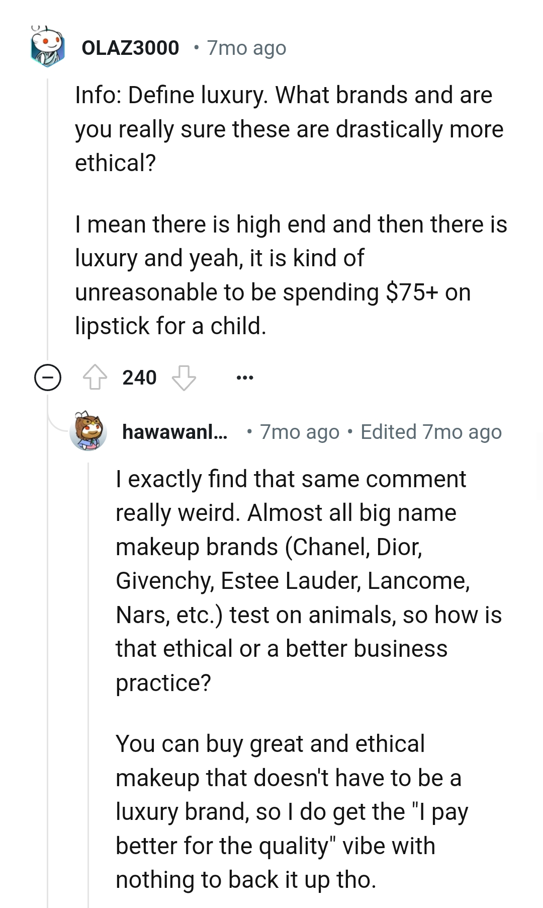 There is high-end and there is luxury, so OP's spending is kind of unreasonable