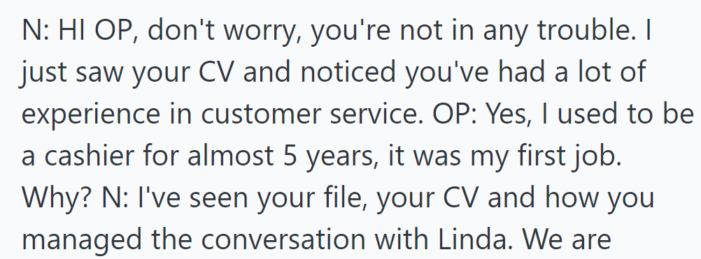 Nancy reassured OP and praised her customer service experience and handling of the Linda incident.