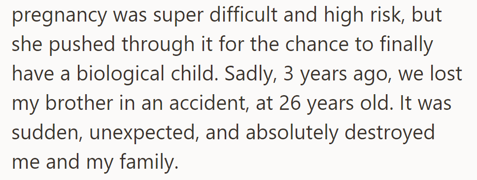 OP's mother's difficult pregnancy led to a biological child. Sadly, three years ago, her son died suddenly at 26, devastating the family.