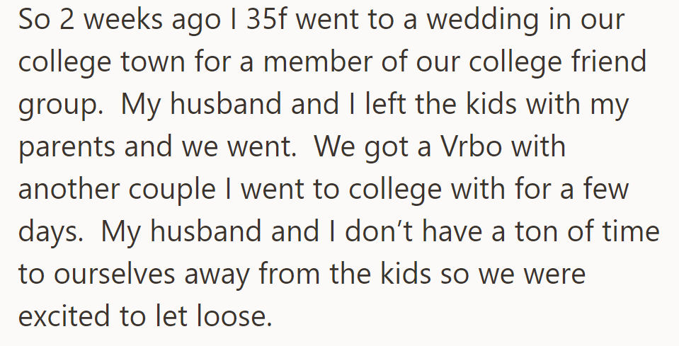 OP, 35F, and her husband attended a college friend's wedding, enjoying rare kid-free time together.