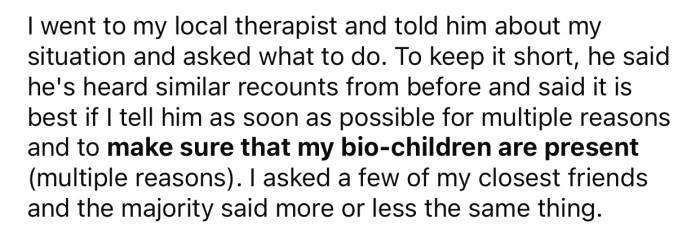 The therapist advised OP to tell his brother the truth as soon as possible.