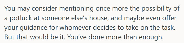 Basically, pass the torch, maybe share a recipe, and let someone else wrestle the turkey this time.