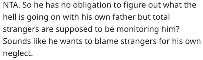 6. The stranger refused to own up to his responsibility.