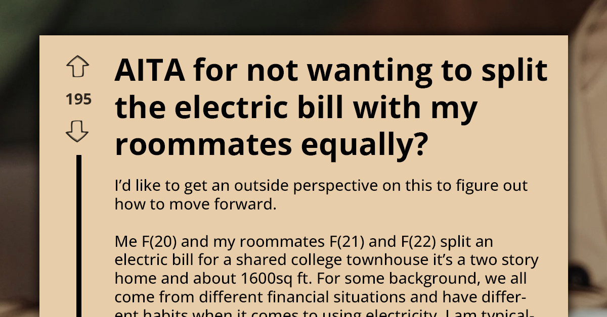 Splitting Electric Bills Equally With Roommates - Woman Asks If Standing Her Ground Is Wrong