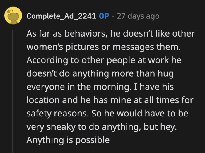 So, he just preserves his harassing energy for work.