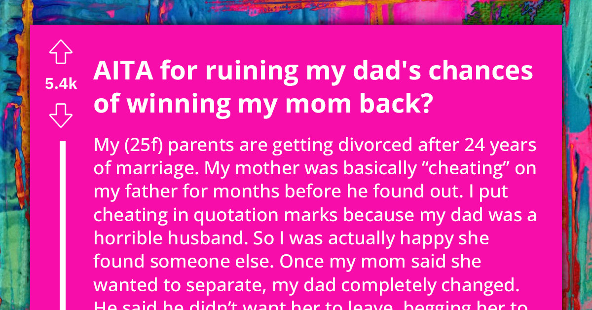25-Year-Old Realizes That Her Nearly Separated Parents Have Been Unfairly Using Her As A Mediator/Marriage Counsellor