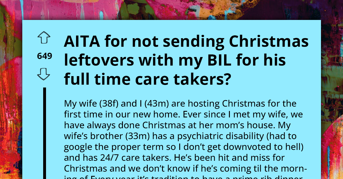 Redditor And His Wife Labeled As Selfish After Refusing To Give Wife's Brother Christmas Dinner Leftovers