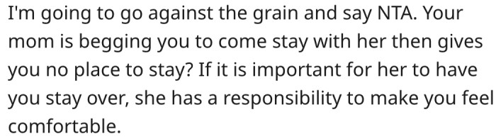14. It's her mom's responsibility to ensure she's comfortable.