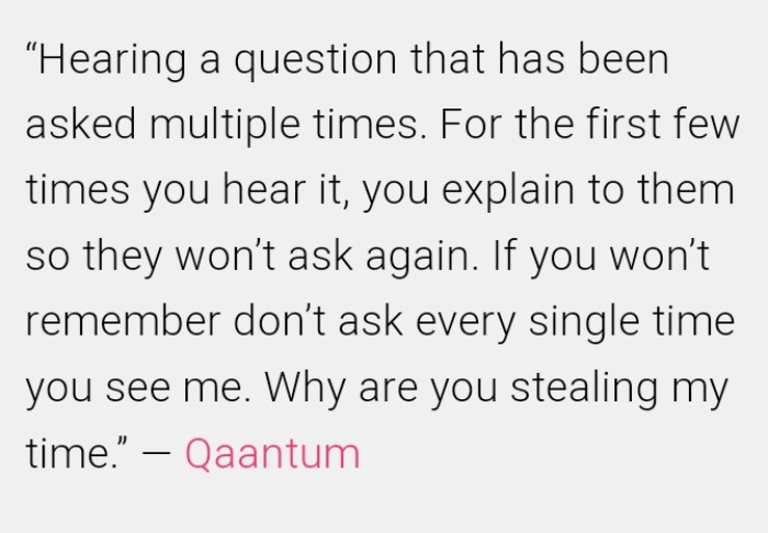 27. This person’s pet peeve: asking questions multiple times