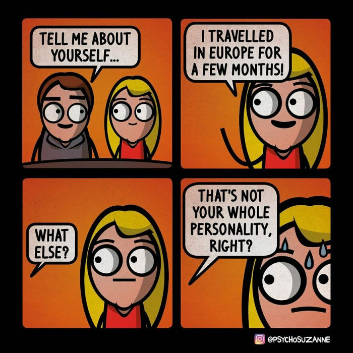 14. Don't tell me that's your whole personality...