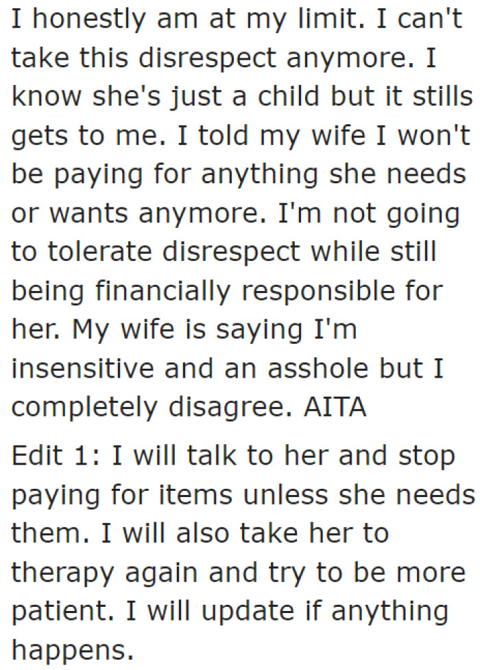 He can't take the disrespectful attitude anymore. So, he decided to stop paying for anything related to his wife's child.