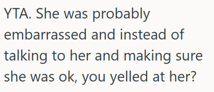 She was likely embarrassed, and OP should have checked if she was okay.