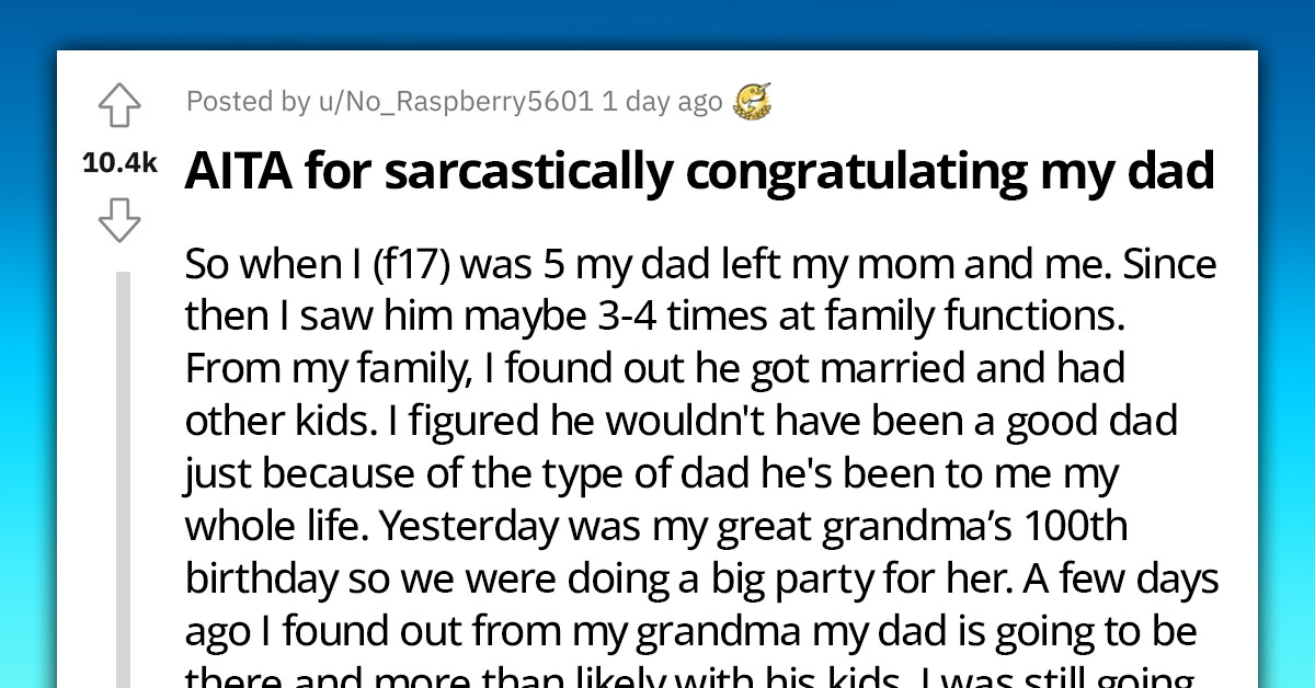 Abandoned Teen Sarcastically Congratulates Father for Being a Good Dad to His Kids from New Marriage, Family Says She Should Get Over It and Be Happy for Him