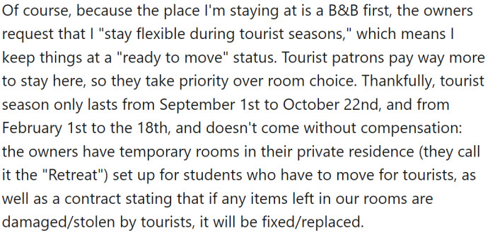 The B&B is primarily for tourists, but during the off-season, they rent rooms to students.