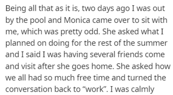 Monica has always had an issue with the fact that OP is unemployed
