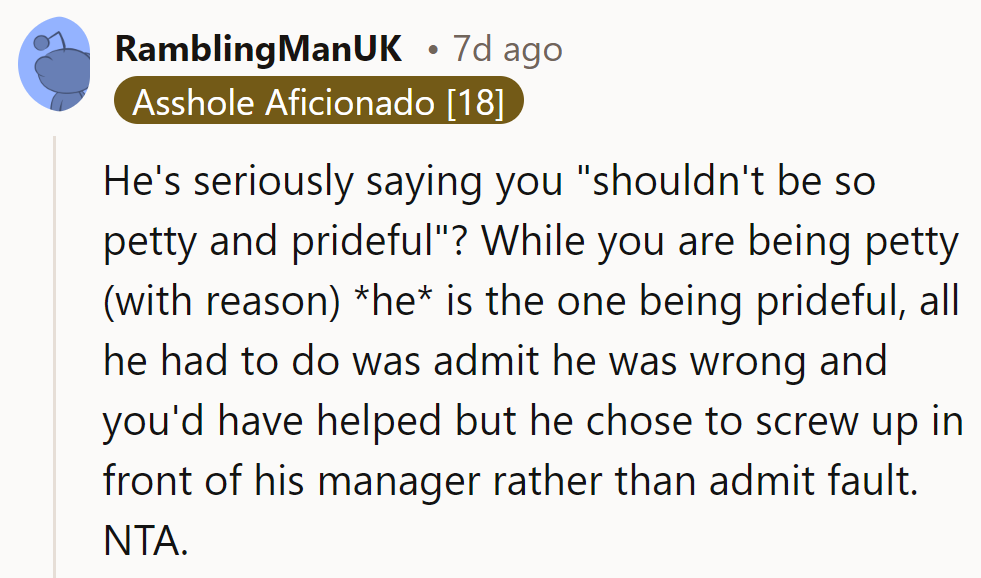 He's juggling pride like a circus act, while she's just trying to keep things smooth.