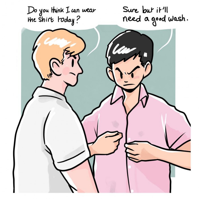 22. Sharing can be hard, especially if it's your favorite shirt that you need to wash before it can be deemed decent.