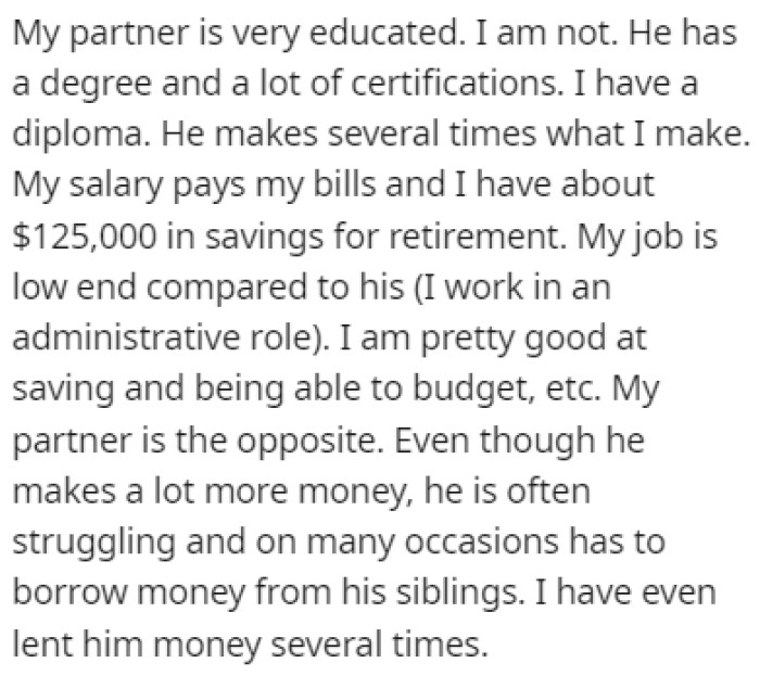 OP's partner makes significantly more money than she does, but he's terrible with his finances