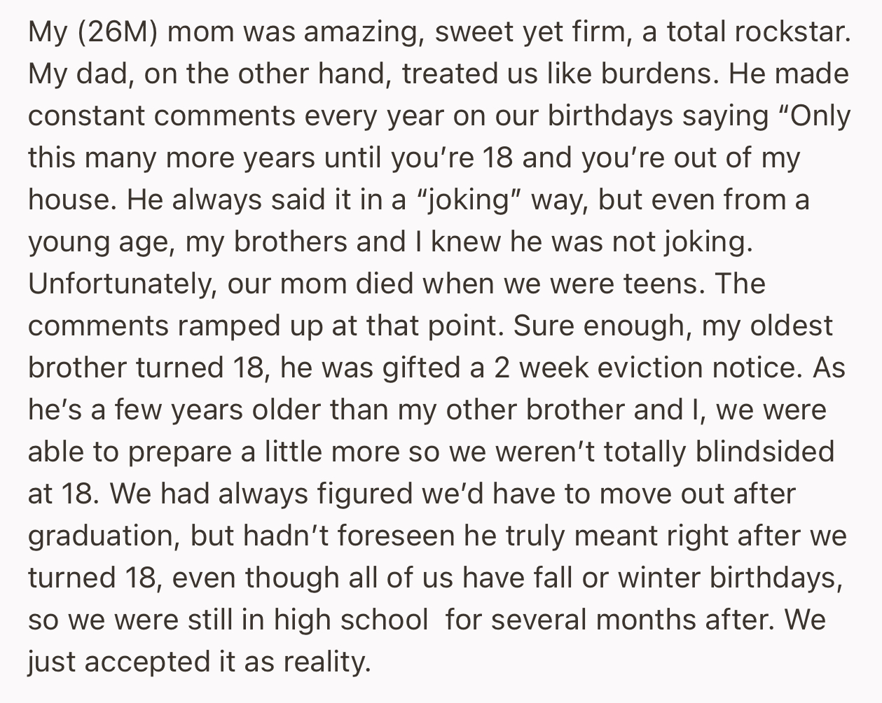 OP explained that his dad treated him and his siblings like burdens. He was also quick to make it known that each person was to move out immediately after they turned 18.