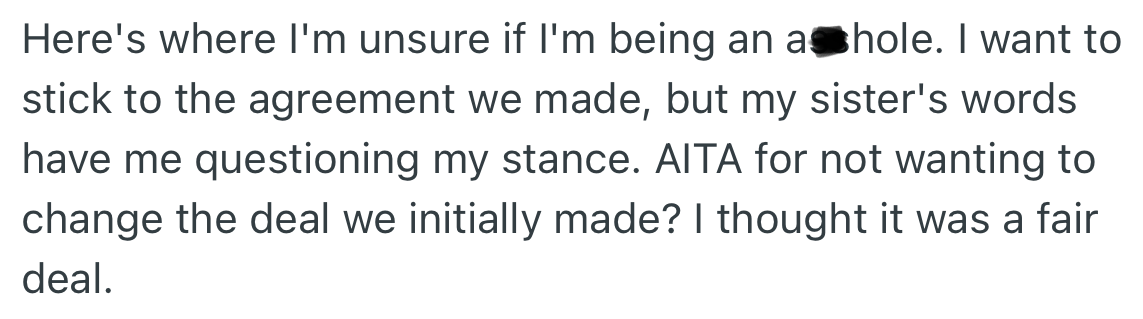 OP wants to maintain the initial agreement but needs third-party opinions on the matter.