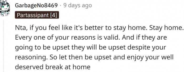 If you feel like it's better to stay home - stay home.