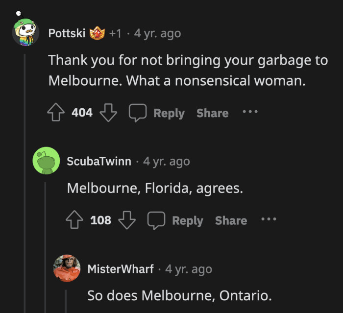 None of the Melbournes want her in their area anyway.