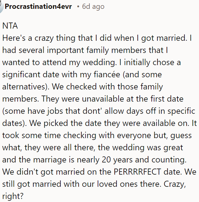 She should have planned her wedding around her family’s availability rather than a perfect date.