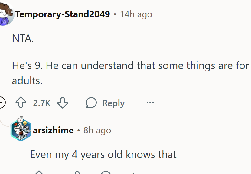 He can understand that some things are for adults.