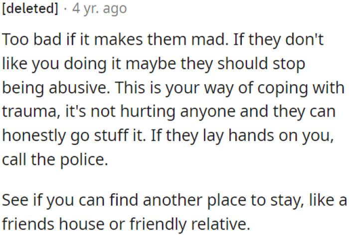 OP can consider staying with a friend or relative for safety.