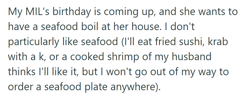 Mother-in-law's birthday: seafood boil planned, but OP prefers fried sushi or cooked shrimp over seafood.