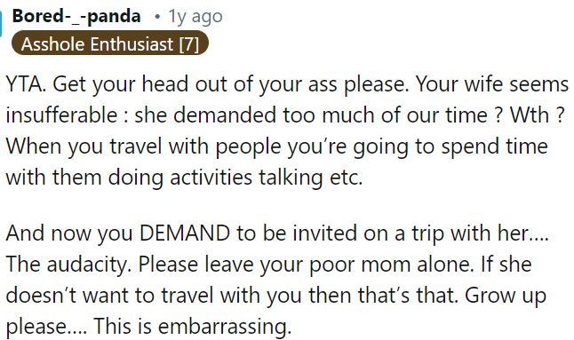 OP is self-centered and entitled, particularly regarding demands to be included on trips.