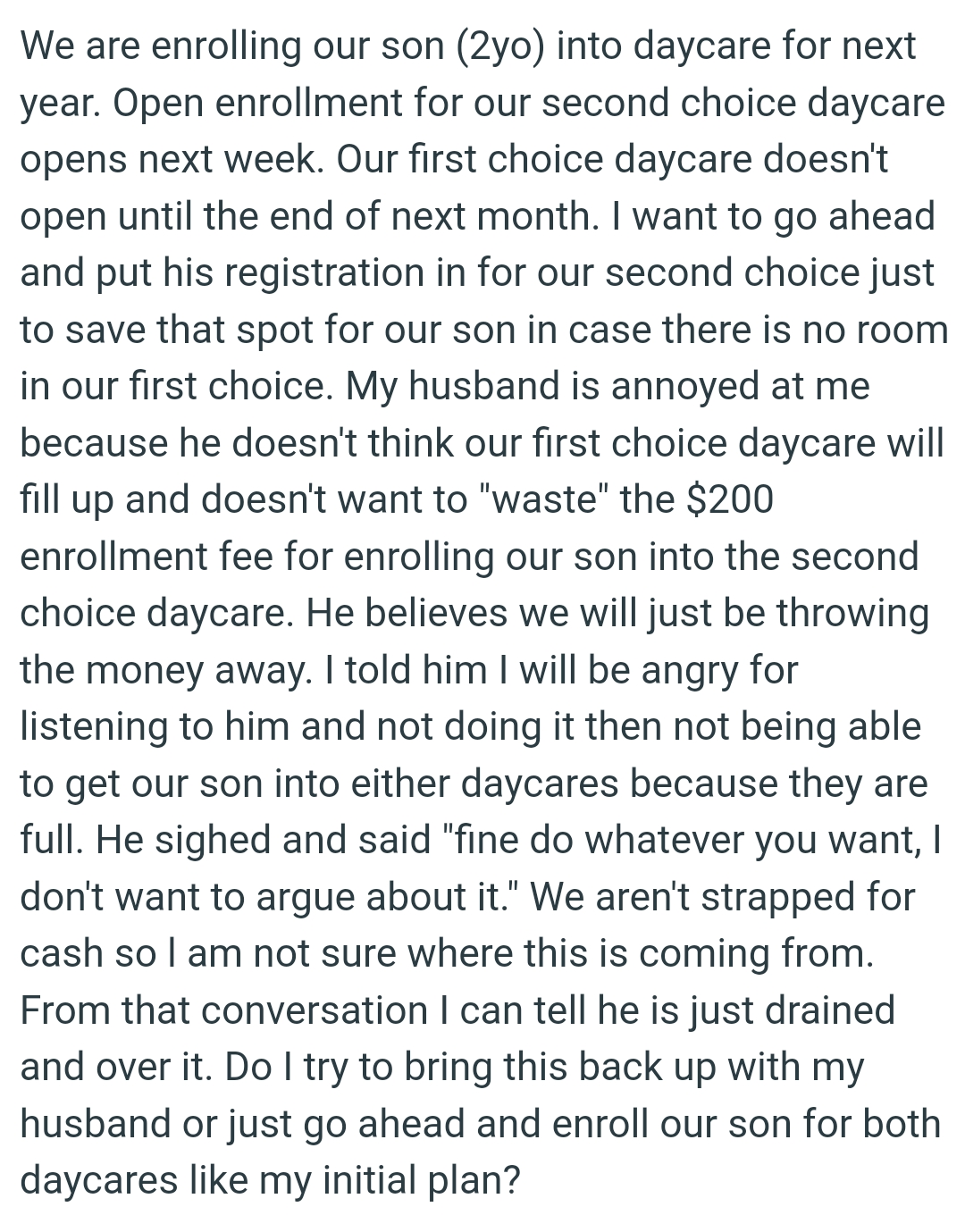 They are not strapped for cash, so the OP is not sure where this is coming from