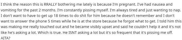 She also gives us some insight into their life, saying that she's probably extra irritated because she is pregnant, but she wants to know if she's wrong for letting this bother her.