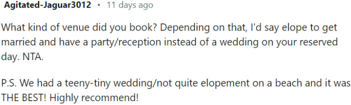 Consider eloping and having a party/reception instead of a traditional wedding