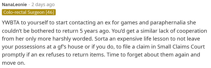 People immediately told him that he would indeed be the TA because it's been so long. One commenter basically said that it's his fault for leaving his belongings at her house.