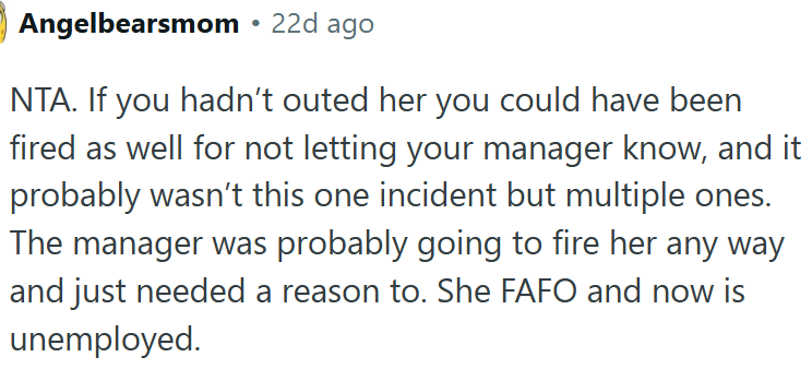 If OP hadn’t reported her, she could’ve been fired, too.