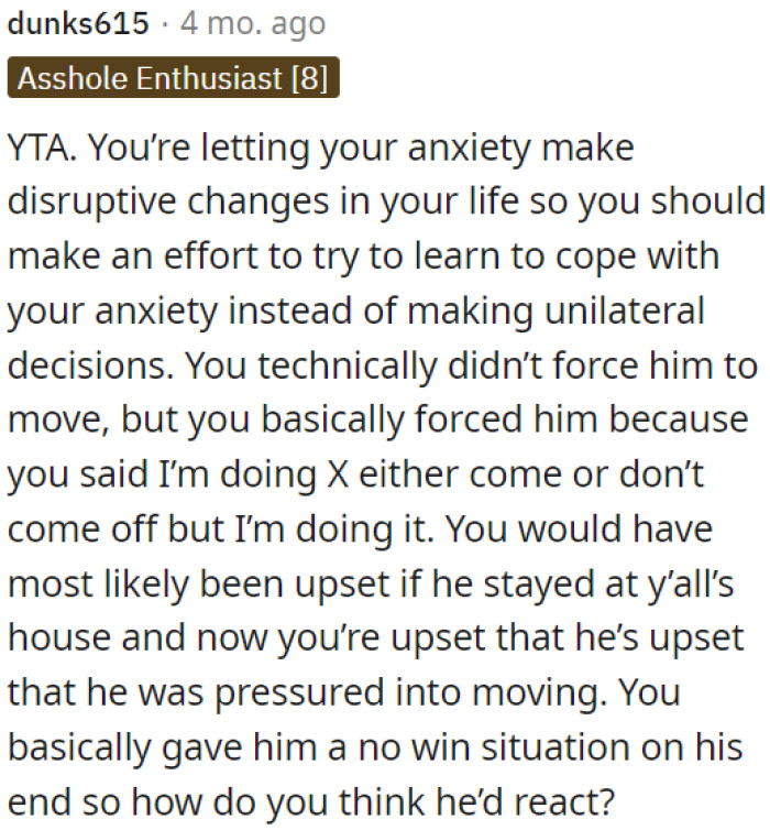 OP's anxiety is causing her to make significant changes without considering healthier ways to cope with it.