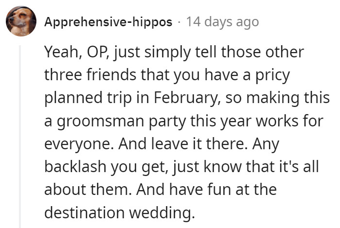 2. It's the best excuse so everything works out for everyone