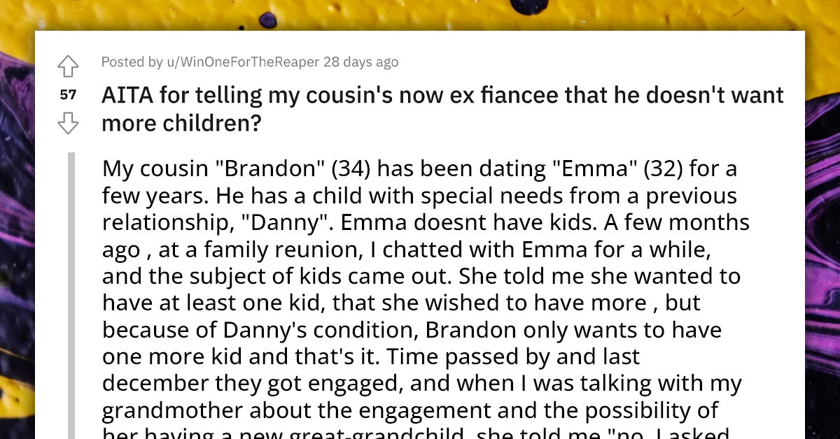 Redditor Tells Cousin's Fiancée That He Doesn't Want Any More Children, Feels Bad When They Broke Up