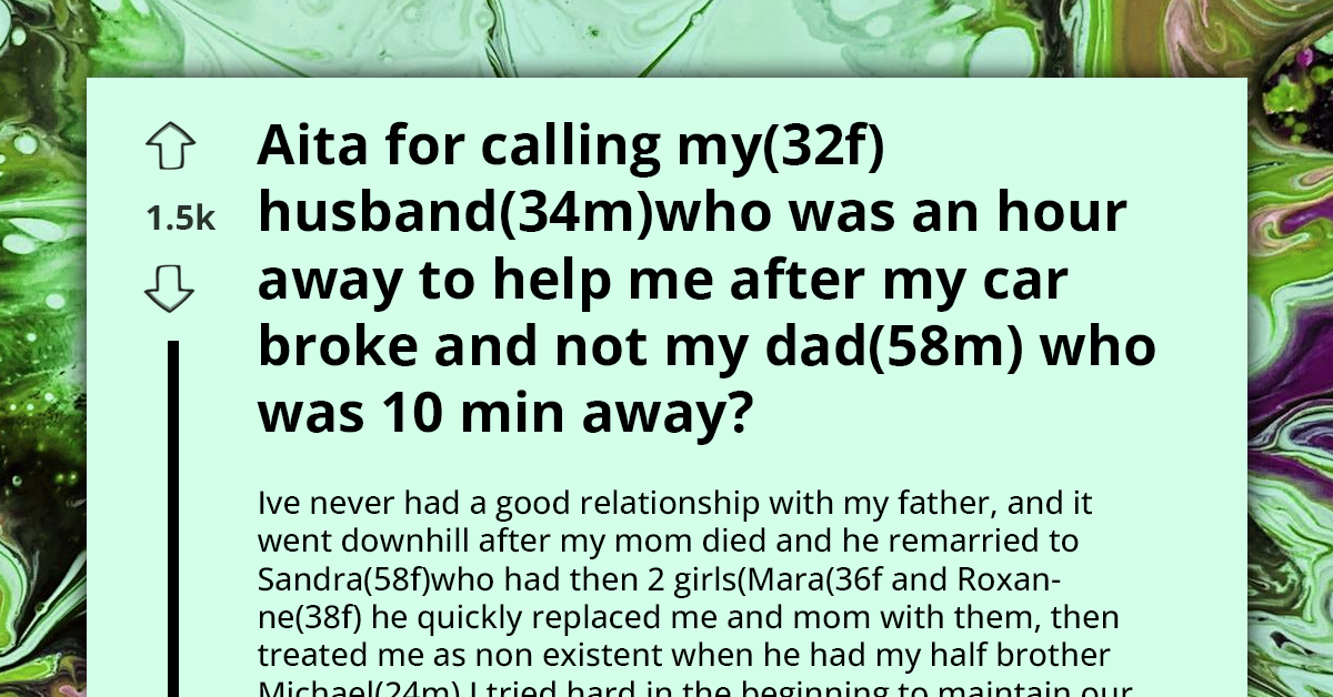 Dad Heartbroken After Daughter Chooses Boyfriend Over Him For Car Trouble Help