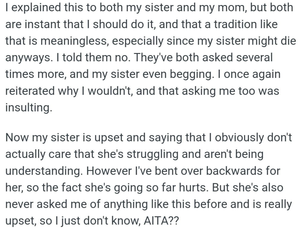However, OP's mom and sister have begged OP to cut her hair, but OP has stood firm. Now, her sister accuses her of not caring, a painful claim considering OP's consistent support during her sister's struggles.
