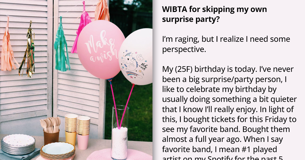 Birthday Celebrant Is Undecided If She Should Go See Her Favorite Band When Her Friends Are Throwing Her A Surprise Party