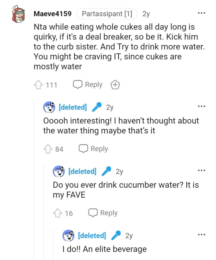 Eating cucumbers all day long might be quirky, but it can be a deal breaker